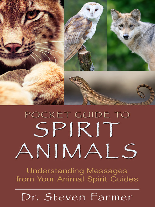 Title details for Pocket Guide to Spirit Animals by Steven D. Farmer, PhD - Available